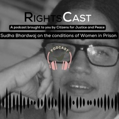 Women in Prison | Dehumanising | Prison Condition | Human Rights | Sudha Bhardwaj