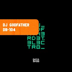 PREMIERE : DJ Godfather - D3TR01T L1V35 [DB-104]