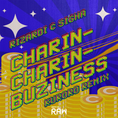 RIZARDI & Sigha - Charin-Charin-Buziness (KURORO Remix)