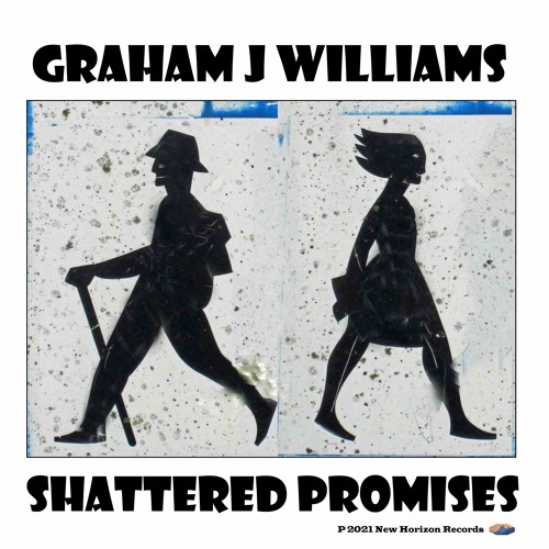 Shattered Promises (Graham Williams) ©2021 Words Of Wonder Music