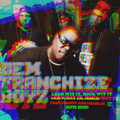Dem Franchize Boyz ft. Lil PEanut & Charlay - Lean Wit It, Rock Wit It (Duper Remix)