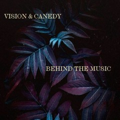 Vision & Canedy - Behind the Music ''Marc Vision Back Mix''