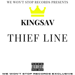 KING$AV - THIEF LINE [We Won’t Stop Records Exclusive]