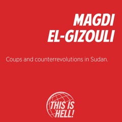 Coups and counterrevolutions in Sudan / Magdi el-Gizouli