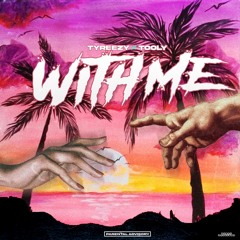 TyReezy & Tooly - With Me