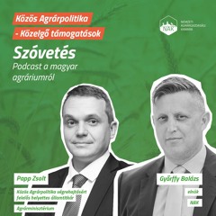 Közös Agrárpolitika (KAP) - közelgő támogatások - SZÓVETÉS podcast - 4. évad 8. epizód