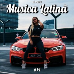 DJ VIERZ - Musica Latina Mix #14 (Actuales,Reggaeton,Pop Urbano)