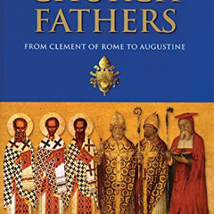 ACCESS PDF 🖍️ Church Fathers: From Clement of Rome to Augustine by  Pope Benedict XV
