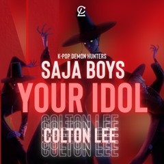 Your Idol - Saja Boys (Colton Lee Flip) [FREE DOWNLOAD]