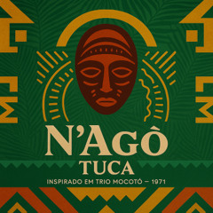 Tuca - N’Agô (Reedit)