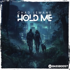 Chad LeMans - Hold Me