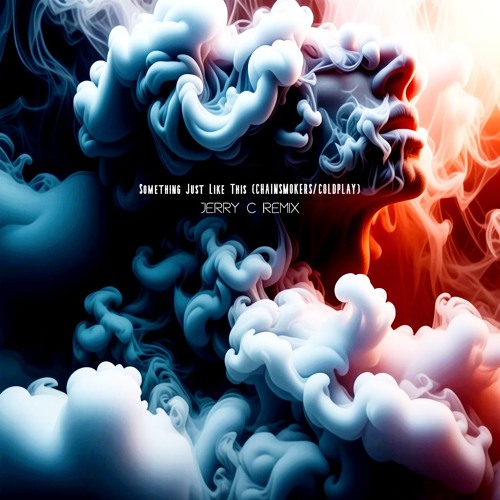 [Jerry C Remix] "Something Just Like This" [CHAINSMOKERS, COLDPLAY]