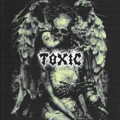 Toxic (p. februxry)