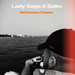 Saiko X Lady Gaga - Extasis, Bad Romance (Golun Remix)