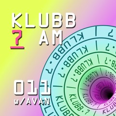 Klubb 7 AM - Episode 011 | AVAN