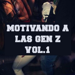 Motivando a las Gen Z (Reggaeton Old & New Mix)