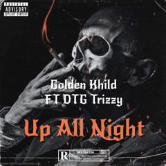 Up All Night ft Dtg Trizzy