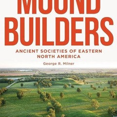 ✔read❤ The Moundbuilders: Ancient Societies of Eastern North America