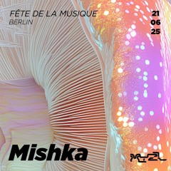 Mishka • Fête de la Musique 2025
