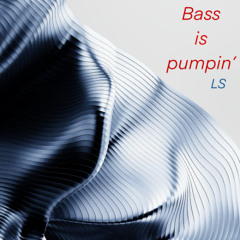 Bass Is Pumpin´
