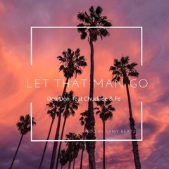 Den Den - Let That Man Go feat Chuckie & Fe | Prod by Samy Beatz