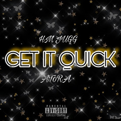 Get It Quick ft.At0ra