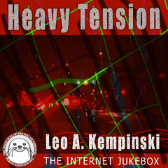 Heavy Tension (Leo A. Kempinski)