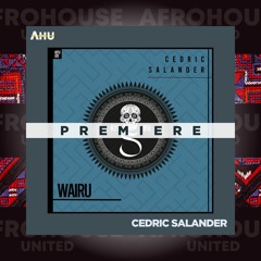 AHU PREMIERE: Cedric Salander - Wairu (Original Mix) [Kitisuru]