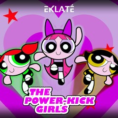 Eklaté - The Power-Kick Girls