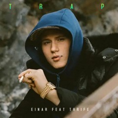 Einar-R X Thrife -Trap
