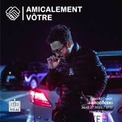 AMICALEMENT VÔTRE W/ BRODINSKI FOR N10.AS
