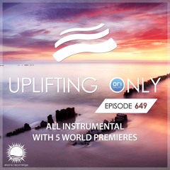 Uplifting Only 649 [All Instrumental] (July 17, 2025)