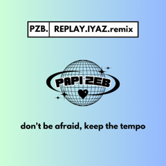 Replay IYAZ - PZB (remix)