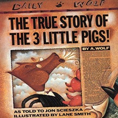 [Get] PDF 💕 The True Story of the Three Little Pigs by  Jon Scieszka,Paul Giamatti,W