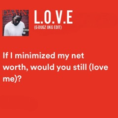 L.O.V.E (G-Dugz UKG Edit) "" Pitched Due to Copyright ""