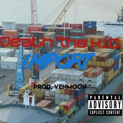 Import [prod. Venmoom]