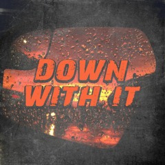 Down With It (prod. VITALS)