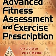 Ebook Dowload Advanced Fitness Assessment and Exercise Prescription Best Ebook