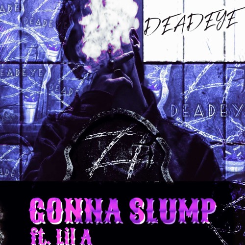 Gonna Slump (ft. Lil A)