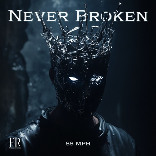 88 MPH - Never Broken [Free Download]