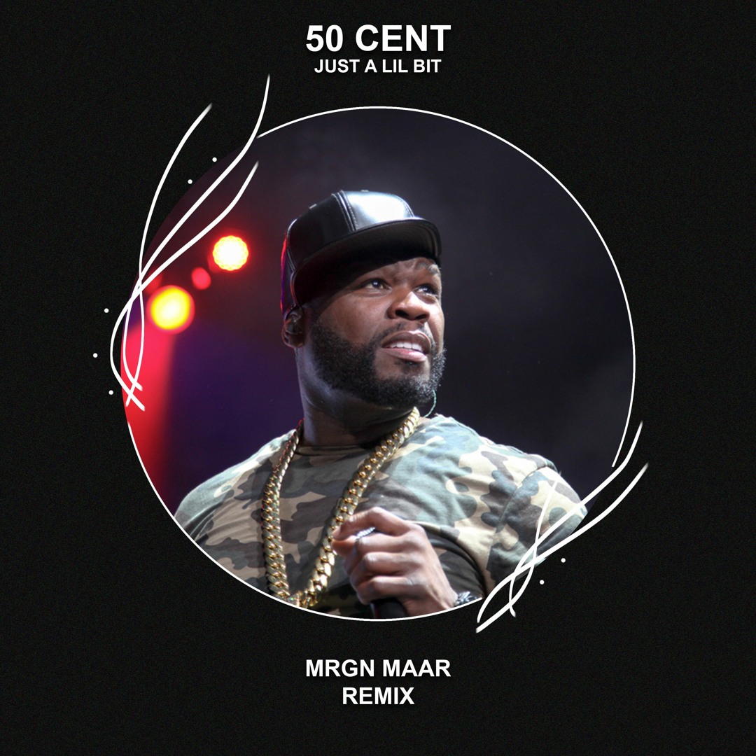 【レア盤】50 CENT / Just a Lil Bit Remix Stream 50 Cent - Just A Lil Bit (MRGN MAAR Remix) [FREE