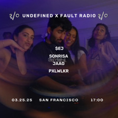 $EJ x UNDEFINED with SONRISA, jaag, and pxlwlkr | March 25, 2025