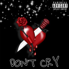 DON’T CRY