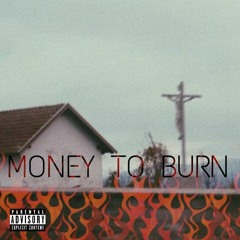 Money To Burn