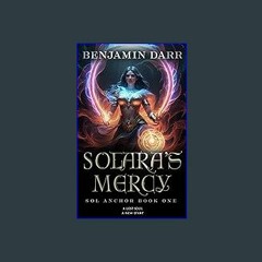 ebook read pdf ❤ Solara's Mercy: A Dark LitRPG Adventure Novel (Sol Anchor Book 1) Pdf Ebook