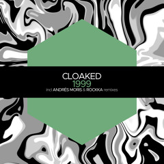 PREMIERE: Cloaked - 1999 [Juicebox Music]