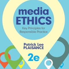 [View] PDF 💙 Media Ethics: Key Principles for Responsible Practice by  Patrick L. Pl