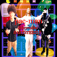 pac-man ft. BABYSTEEZUS