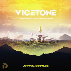 Vicetone - The World Has A Heartbeat (Jeytvil Bootleg)