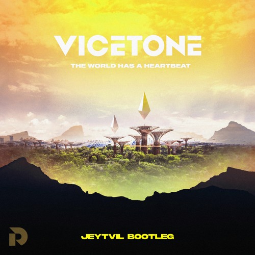 Vicetone - The World Has A Heartbeat (Jeytvil Bootleg)